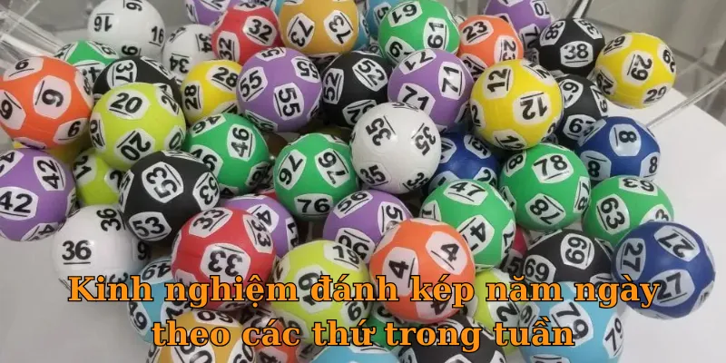 Kinh nghiệm đánh kép năm ngày theo các thứ trong tuần